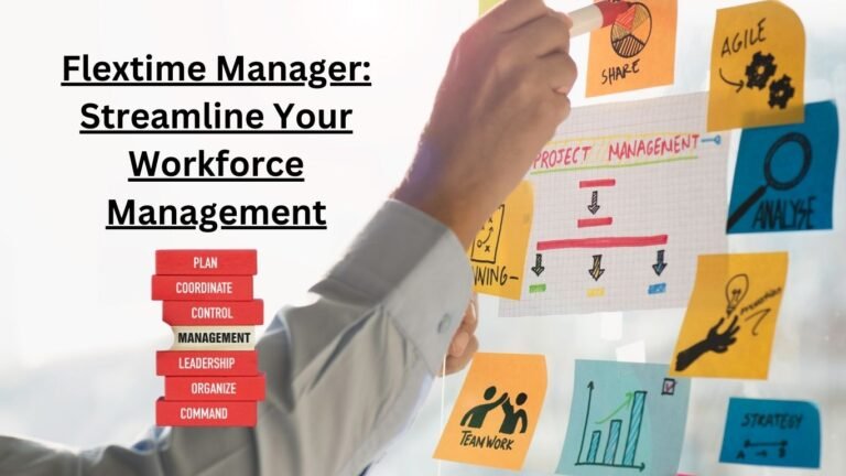 Flextime Manager: Streamline Your Workforce Management