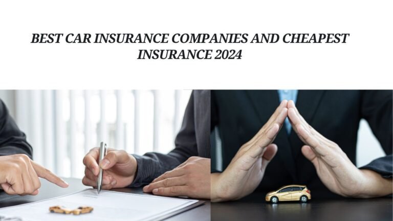 Car Insurance Companies and Cheapest Insurance 2024